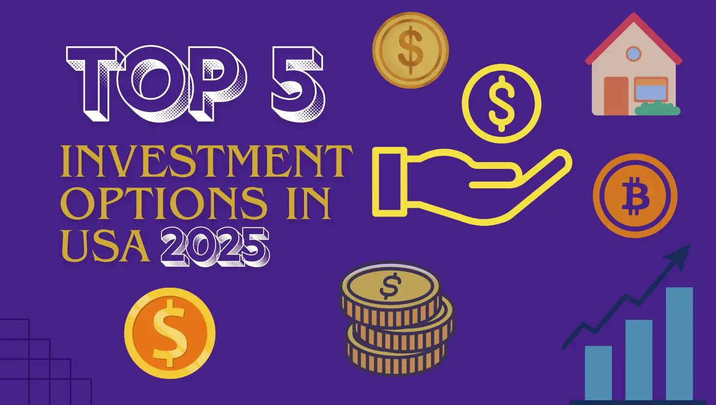 Top 5 Investment Options in USA 2025